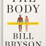 خرید و دانلود نسخه کامل کتاب The Body: A Guide for Occupants by Bill Bryson
