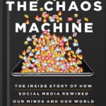 خرید و دانلود نسخه کامل کتاب The Chaos Machine: The Inside Story of How Social Media Rewired Our Minds and Our World by Max Fisher PDF