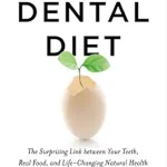 خرید و دانلود نسخه کامل کتاب The Dental Diet: The Surprising Link between Your Teeth, Real Food, and Life-Changing Natural Health