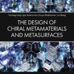 خرید و دانلود نسخه کامل کتاب 
The Design of Chiral Metamaterials and Metasurfaces
