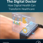 خرید و دانلود نسخه کامل کتاب 
The Digital Doctor: How Digital Health Can Transform Healthcare