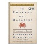 خرید و دانلود نسخه کامل کتاب The Emperor of All Maladies A Biography of Cancer by Siddhartha Mukherjee