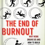 خرید و دانلود نسخه کامل کتاب The End of Burnout: Why Work Drains Us and How to Build Better Lives by Jonathan Malesic PDF