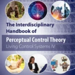 خرید و دانلود نسخه کامل کتاب 
The Interdisciplinary Handbook of Perceptual Control Theory: Living Control Systems IV