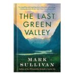 خرید و دانلود نسخه کامل کتاب The Last Green Valley A Novel by Mark Sullivan