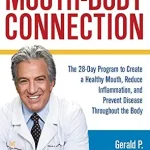 خرید و دانلود نسخه کامل کتاب The Mouth-Body Connection: The 28-Day Program to Create a Healthy Mouth, Reduce Inflammation and Prevent Disease Throughout the Body