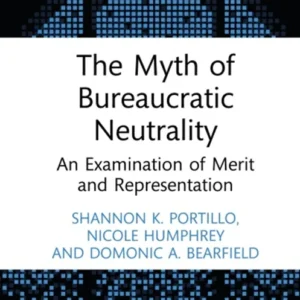 خرید و دانلود نسخه کامل کتاب 
The Myth of Bureaucratic Neutrality: An Examination of Merit and Representation