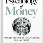 خرید و دانلود نسخه کامل کتاب The Psychology of Money: Timeless Lessons on Wealth, Greed, and Happiness by Morgan Housel