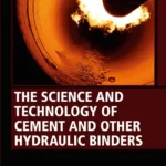 خرید و دانلود نسخه کامل کتاب 
The Science and Technology of Cement and other Hydraulic Binders