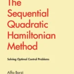 خرید و دانلود نسخه کامل کتاب 
The Sequential Quadratic Hamiltonian Method