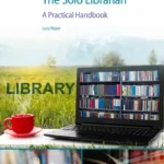 خرید و دانلود نسخه کامل کتاب 
The Solo Librarian: A Practical Handbook (Chandos: Advances in Information) سورنا بوک