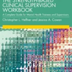 خرید و دانلود نسخه کامل کتاب 
The Strength-Based Clinical Supervision Workbook: A Complete Guide for Mental Health Trainees and Supervisors