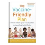 خرید و دانلود نسخه کامل کتاب The Vaccine-Friendly Plan_ Dr. Paul’s Safe and Effective Approach to Immunity and Health-from Pregnancy Through Your Child’s Teen Years-Ballantine Books