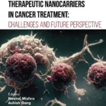 خرید و دانلود نسخه کامل کتاب 
Therapeutic Nanocarriers in Cancer Treatment: Challenges and Future Perspective