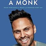 خرید و دانلود نسخه کامل کتاب Think Like a Monk Train Your Mind for Peace and Purpose Every Day by Jay Shetty