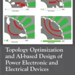 خرید و دانلود نسخه کامل کتاب 
Topology Optimization and AI-based Design of Power Electronic and Electrical Devices: Principles and Methods سورنا بوک