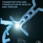 خرید و دانلود نسخه کامل کتاب 
Transcription and Translation in Health and Disease