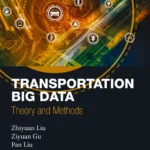 خرید و دانلود نسخه کامل کتاب 
Transportation Big Data: Theory and Methods
