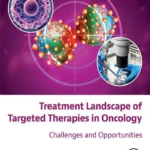 خرید و دانلود نسخه کامل کتاب 
Treatment Landscape of Targeted Therapies in Oncology: Challenges and Opportunities