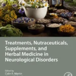 خرید و دانلود نسخه کامل کتاب 
Treatments, Nutraceuticals, Supplements, and Herbal Medicine in Neurological Disorders
