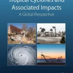 خرید و دانلود نسخه کامل کتاب 
Tropical Cyclones and Associated Impacts: A Global Perspective