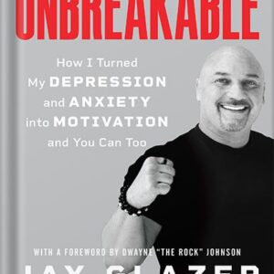 خرید و دانلود نسخه کامل کتاب Unbreakable: How I Turned My Depression and Anxiety into Motivation and You Can Too by Jay Glazer