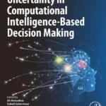 خرید و دانلود نسخه کامل کتاب 
Uncertainty in Computational Intelligence-Based Decision Making (Advanced Studies in Complex Systems)