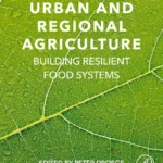 خرید و دانلود نسخه کامل کتاب 
Urban and Regional Agriculture: Building Resilient Food Systems