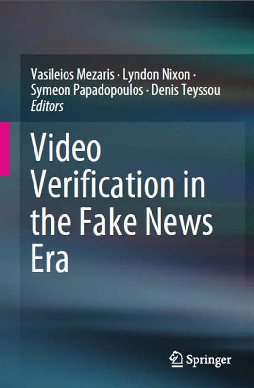 خرید و دانلود نسخه کامل کتاب
Video Verification in the Fake News Era_6a5fcf3eb9769.webp خرید و دانلود نسخه کامل کتاب
Video Verification in the Fake News Era - تصویر 1