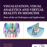 خرید و دانلود نسخه کامل کتاب 
Visualization, Visual Analytics and Virtual Reality in Medicine: State-of-the-art Techniques and Applications