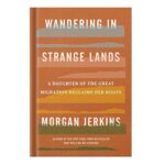 خرید و دانلود نسخه کامل کتاب Wandering in strange lands a daughter of the great migration reclaims her roots by Jerkins, Morgan
