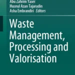 خرید و دانلود نسخه کامل کتاب 
Waste Management, Processing and Valorisation