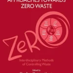 خرید و دانلود نسخه کامل کتاب 
Waste-to-Energy Approaches Towards Zero Waste: Interdisciplinary Methods of Controlling Waste
