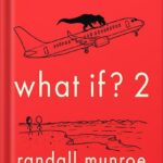 خرید و دانلود نسخه کامل کتاب What If? 2: Additional Serious Scientific Answers to Absurd Hypothetical Questions by Randall Munroe PDF
