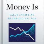 خرید و دانلود نسخه کامل کتاب Where the Money Is: Value Investing in the Digital Age by Adam Seessel PDF