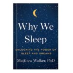 خرید و دانلود نسخه کامل کتاب Why We Sleep Unlocking the Power of Sleep and Dreams by Matthew Walker