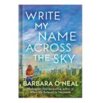 خرید و دانلود نسخه کامل کتاب Write My Name Across the Sky by Barbara ONeal