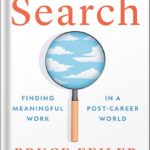 خرید و دانلود نسخه کامل کتاب The Search: Finding Meaningful Work in a Post-Career World by Bruce Feiler PDF