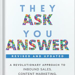 خرید و دانلود نسخه کامل کتاب They Ask, You Answer: A Revolutionary Approach to Inbound Sales, Content Marketing, and Today’s Digital Consumer by Marcus Sheridan PDF
