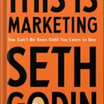 خرید و دانلود نسخه کامل کتاب This Is Marketing: You Can’t Be Seen Until You Learn to See by Seth Godin PDF