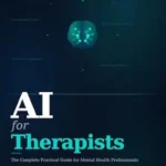 خرید و دانلود نسخه کامل کتاب AI for Therapists: The Complete Practical Guide to Artificial Intelligence for Mental Health Professionals (AI in Professional Practice)