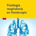 خرید و دانلود نسخه کامل کتاب Fisiología respiratoria en fisioterapia (Spanish Edition)