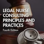 خرید و دانلود نسخه کامل کتاب Legal Nurse Consulting Principles and Practices