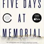خرید و دانلود نسخه کامل کتاب Five Days at Memorial: Life and Death in a Storm-Ravaged Hospital