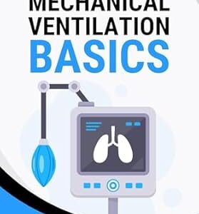 خرید و دانلود نسخه کامل کتاب Mechanical Ventilation Basics: Overview, Reference Notes, and Essentials