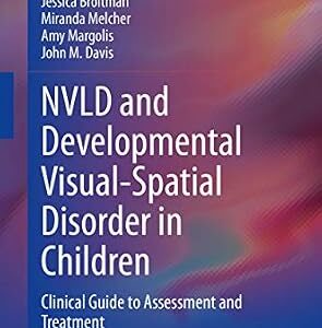 خرید و دانلود نسخه کامل کتاب NVLD and Developmental Visual-Spatial Disorder in Children: Clinical Guide to Assessment and Treatment