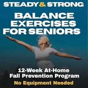خرید و دانلود نسخه کامل کتاب Steady & Strong: Balance Exercises for Seniors Over 60 – Large Print Illustrated Exercise Book – 12-Week At-Home Strength Training and Fall Prevention Program