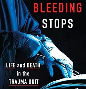 خرید و دانلود نسخه کامل کتاب All Bleeding Stops: Life and Death in the Trauma Unit