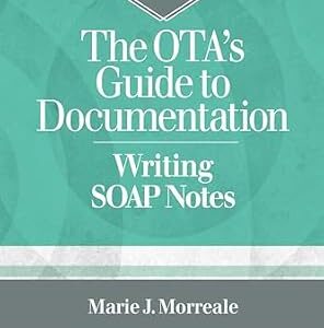 خرید و دانلود نسخه کامل کتاب The OTA’s Guide to Documentation: Writing SOAP Notes