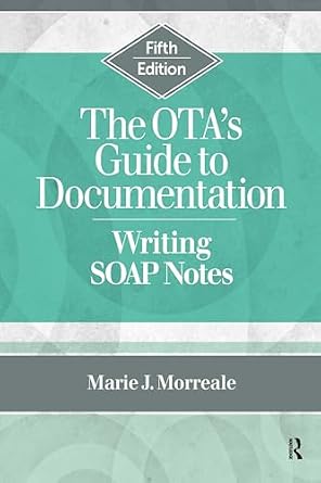 خرید و دانلود نسخه کامل کتاب The OTA’s Guide to Documentation: Writing SOAP Notes_6a6f8bbbaab27.jpeg خرید و دانلود نسخه کامل کتاب The OTA’s Guide to Documentation: Writing SOAP Notes